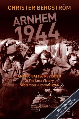 Libro Arnhem 1944: An Epic Battle Revisited : Vol. 2: The...