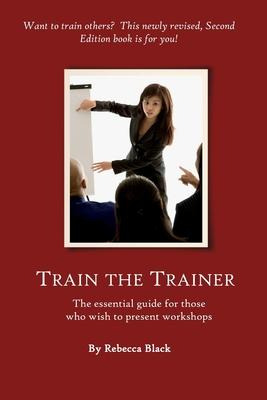 Libro Train The Trainer Guide : The Essential Guide For T...