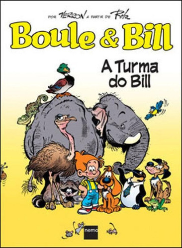 Boule & Bill: A Turma Do Bill, De Verron, Laurent. Editora Nemo, Capa Mole, Edição 1ª Edição - 2013 Em Português