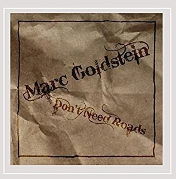 Marc Goldstein Dont Need Roads Usa Import Cd