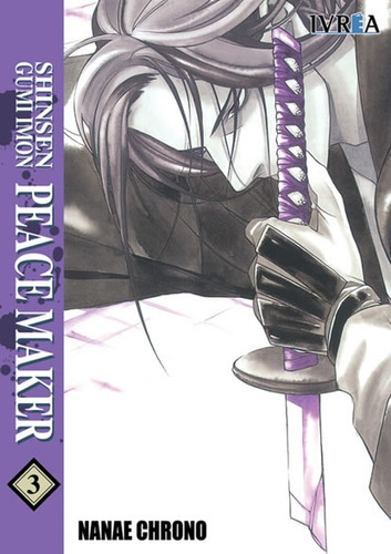 Shinsen Gumi Imon Peacemaker 03 (comic), De Nanae Chrono. Editorial Ivrea España, Tapa Blanda, Edición 1 En Español