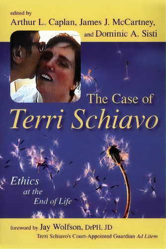 The Case Of Terri Schiavo : Ethics At The End Of Life, De Arthur L. Caplan. Editorial Prometheus Books, Tapa Blanda En Inglés