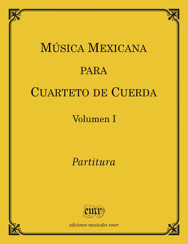 Música Mexicana Para Cuarteto De Cuerda Volumen 1 - Emr