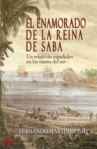 El Enamorado De La Reina De Saba, De Martínez Gil, Fernando. Editorial Adarve, Tapa Blanda En Español