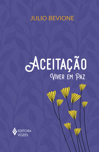Aceitação: Viver em paz, de Bevione, Julio. Editorial Editora Vozes Ltda., capa mole em português, 2021
