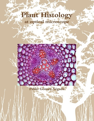 Libro Plant Histology At Optical Microscope - Gã³mez Sega...