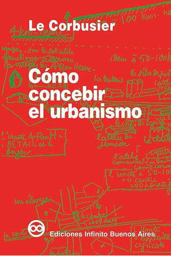 Imagen 1 de 1 de Cómo Concebir El Urbanismo // Le Corbusier