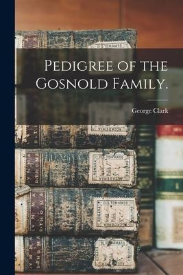 Libro Pedigree Of The Gosnold Family. - George D 1937 Clark