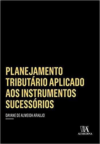 Planejamento Tributário Aplicado Aos Instrumentos Sucessóri