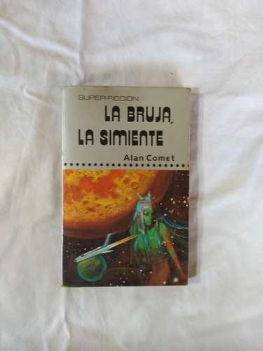 La Bruja, La Simiente - Alan Comet