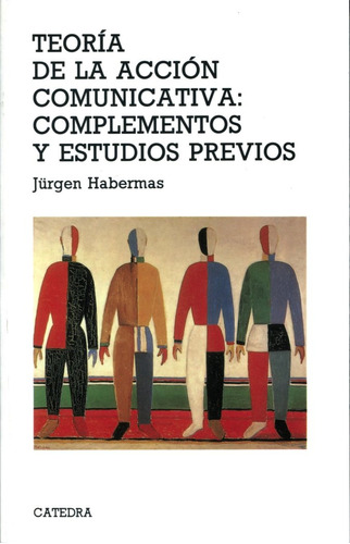 Teoria De La Accion Comunicativa: Complementos Y Estudios Pr