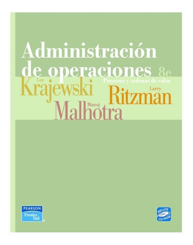 Administracion De Operaciones, De Krajewski, Ritzman, Malhortra. Editorial Pearson, Tapa Blanda En Español, 2008