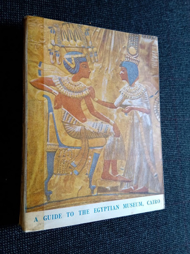 A Guide To The Egyptian Museum Cairo 1968