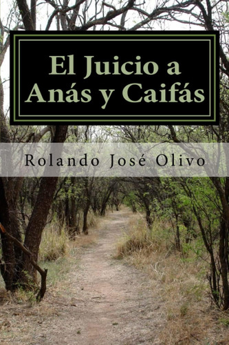Libro: El Juicio A Anás Y Caifás (spanish Edition)