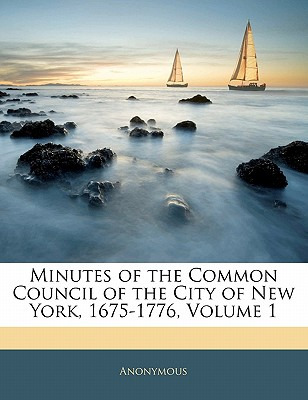 Libro Minutes Of The Common Council Of The City Of New Yo...