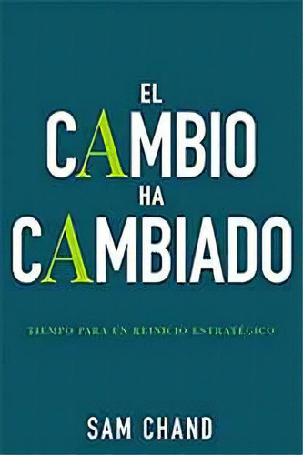 Cambio Ha Cambiado, El -tiempo Para Un Reinicio Estratégico-, De Chand, Sam. Editorial Whitaker House