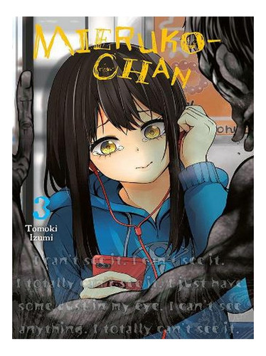 Mieruko-chan, Vol. 3 (paperback) - Tomoki Izumi. Ew08