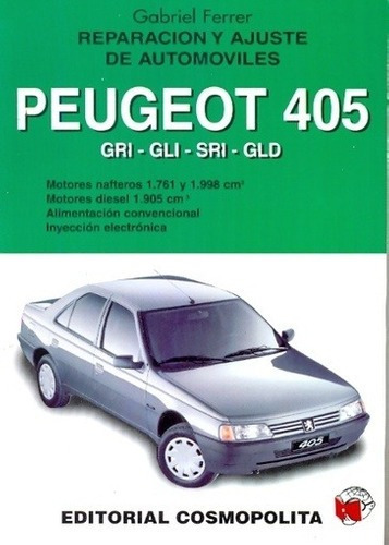 Libro - Peugeot 405 Manual De Reparacion Y Ajuste De Automov