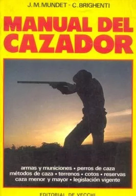 J. M. Mundet - C. Brighenti: Manual Del Cazador