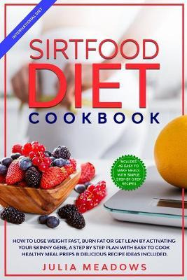 Libro Sirtfood Diet Cookbook : How To Lose Weight Fast, B...
