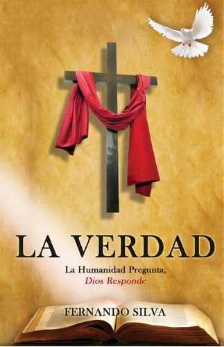 La Verdad, De Fernando Silva. Editorial Xulon Press, Tapa Blanda En Español
