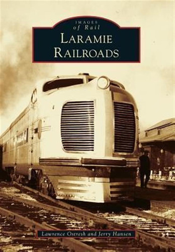 Laramie Railroads - Jerry Hansen (paperback)