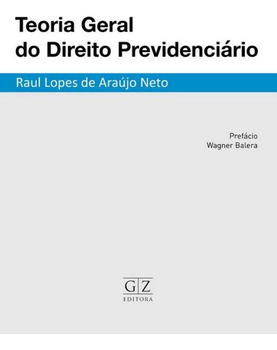 Libro Teoria Geral Do Direito Previdenciario De Neto Raul Lo