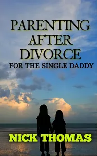 Parenting After Divorce For The Single Daddy: The Best Guide To Helping Single Dads Deal With Par..., De Thomas, Nick. Editorial Createspace, Tapa Blanda En Inglés