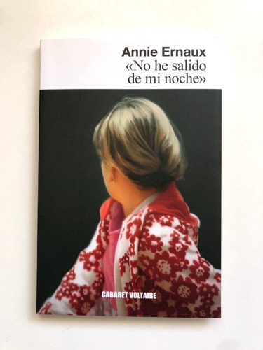 No He Salido De Mi Noche. Annie Ernaux