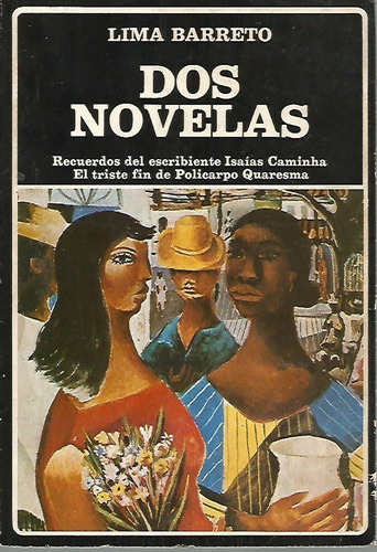 Dos Novelas: Recuerdos Del Escribiente Isaias Caminha, El Tr