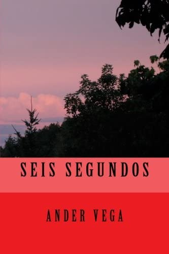 Libro: Seis Segundos (spanish Edition)