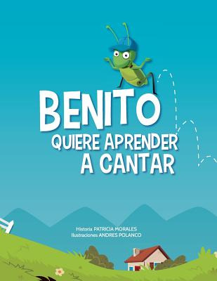 Libro Benito Quiere Aprender A Cantar - Morales, Patricia
