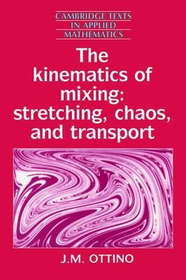 Cambridge Texts In Applied Mathematics: The Kinematics Of...