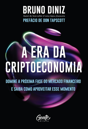 A Era Da Criptoeconomia: Domine A Próxima Fase Do Mercado Financeiro E Saiba Como 