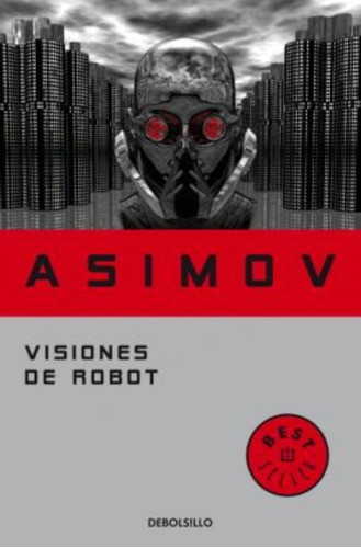 Visiones De Robot / Robot Visions / Isaac Asimov