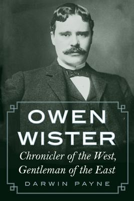 Libro Owen Wister: Chronicler Of The West, Gentleman Of T...