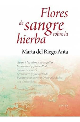 Flores De Sangre Sobre La Hierba - Riego Anta Marta Del