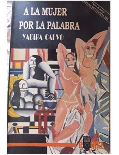 A La Mujer Por La Palabra. Yadira Calvo