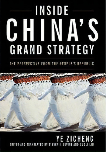 Inside China's Grand Strategy, De Ye Zicheng. Editorial University Press Kentucky, Tapa Dura En Inglés