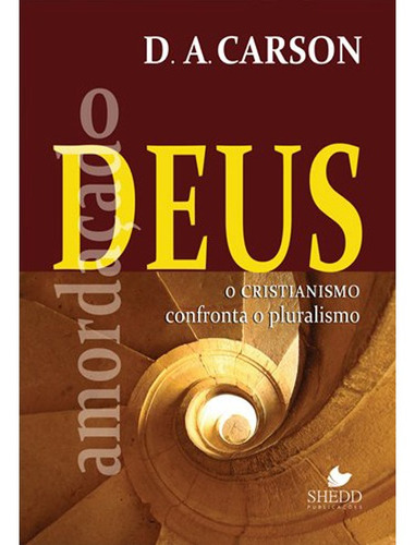 O Deus Amordaçado, de D. A. Carson. Editora Sheed, capa mole em português, 2018