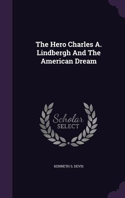Libro The Hero Charles A. Lindbergh And The American Drea...