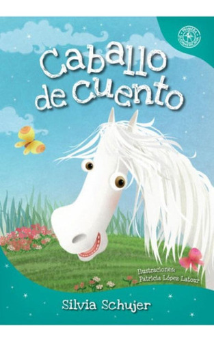 Libro - Libro Caballo De Cuento - Silvia Schujer - Infantil