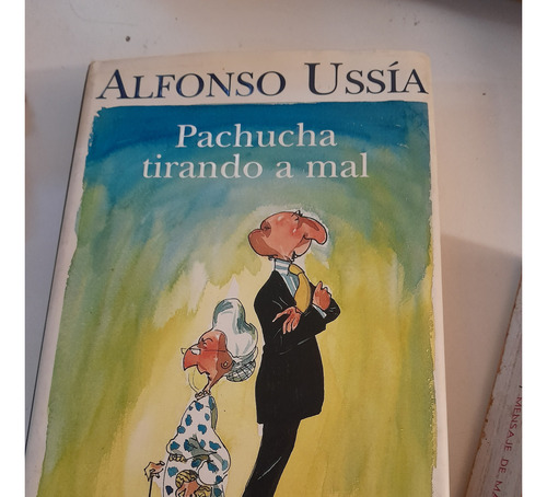 Alfonso Ussia, Pachucha Tirando A Mal