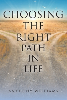 Libro Choosing The Right Path In Life - Williams, Anthony