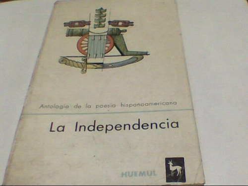 La Independencia - Antologia Poesia Hispanoamericana (c331)