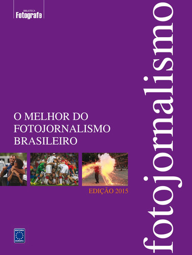 O Melhor do Fotojornalismo Brasileiro - Edição 2015, de a Europa. Editora Europa Ltda., capa dura em português, 2015