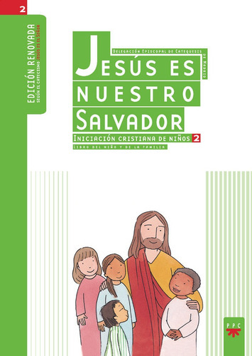 JesÃÂºs es nuestro Salvador: iniciaciÃÂ³n cristiana de niÃÂ±os 2. EdiciÃÂ³n renovada, de Delegación Diocesana de Catequesis de Madrid,. Editorial PPC EDITORIAL, tapa blanda en español