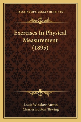 Libro Exercises In Physical Measurement (1895) - Austin, ...