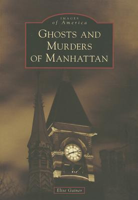 Libro Ghosts And Murders Of Manhattan - Elise Gainer