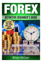 Comprar Libro: Forex: Definitive Beginners Guide (trading Strategi